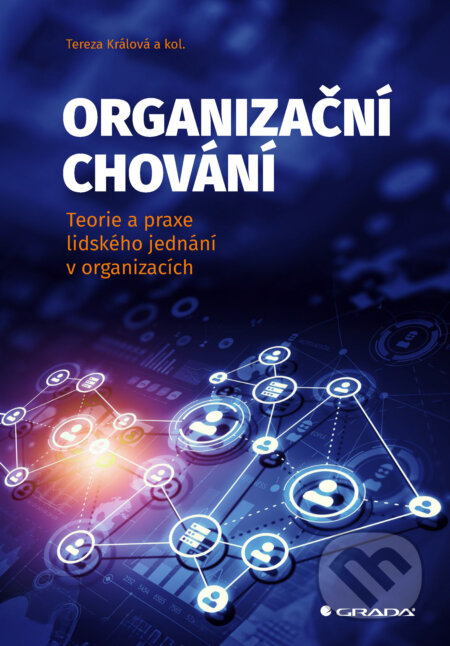 E-kniha: Organizační chování (Čada Karel, Tereza Králová a kolektiv). Grada, 2026 E-kniha: Organizační chování (Čada Karel, Tereza Králová a kolektiv). Grada, 2026