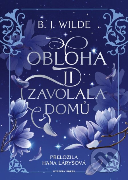 Kniha: Obloha ji zavolala domů (B.J. Wilde). Mystery Press, 2026 Kniha: Obloha ji zavolala domů (B.J. Wilde). Mystery Press, 2026