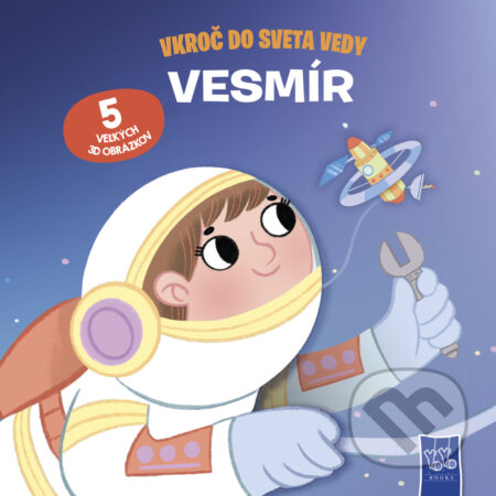 Kniha: Vkroč do sveta vedy - Vesmír (YoYo Books). YoYo Books, 2026 Kniha: Vkroč do sveta vedy - Vesmír (YoYo Books). YoYo Books, 2026