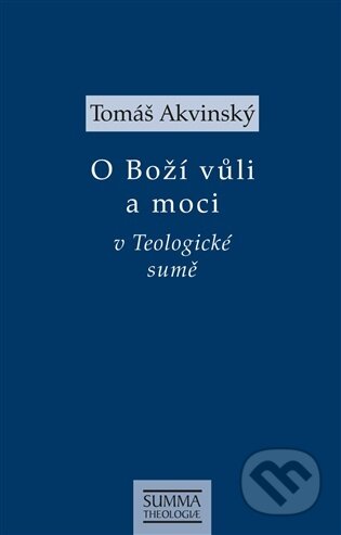 Kniha: O Boží vůli a moci v Teologické sumě (Tomáš Akvinský). Krystal OP, 2026 Kniha: O Boží vůli a moci v Teologické sumě (Tomáš Akvinský). Krystal OP, 2026