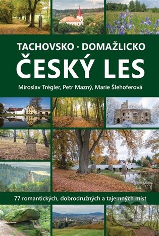 Kniha: Tachovsko, Domažlicko a Český les (Petr Mazný). Starý most, 2026 Kniha: Tachovsko, Domažlicko a Český les (Petr Mazný). Starý most, 2026