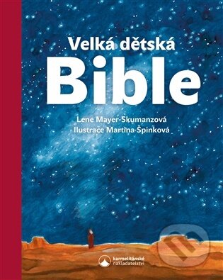 Kniha: Velká dětská Bible (Lene Mayer-Skumanz). Karmelitánské nakladatelství, 2026 Kniha: Velká dětská Bible (Lene Mayer-Skumanz). Karmelitánské nakladatelství, 2026