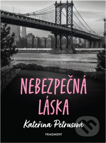 Kniha: Nebezpečná láska (Kateřina Petrusová). Fragment, 2022 Kniha: Nebezpečná láska (Kateřina Petrusová). Fragment, 2022