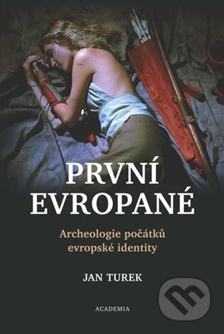 Kniha: První Evropané (Jan Turek). Academia, 2026 Kniha: První Evropané (Jan Turek). Academia, 2026