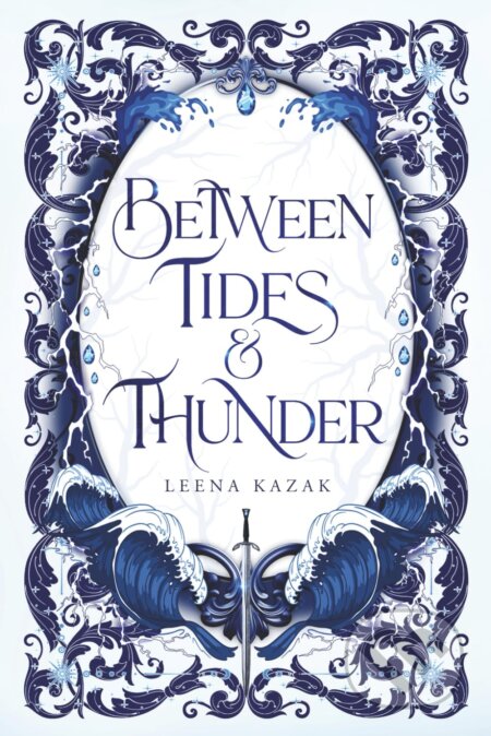 Kniha: Between Tides & Thunder (Leena Kazak). Leena Kazak, 2026 Kniha: Between Tides & Thunder (Leena Kazak). Leena Kazak, 2026