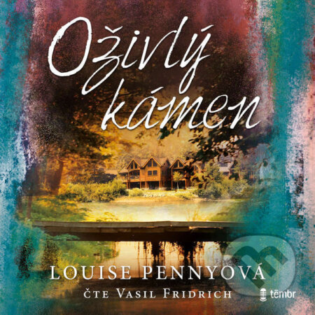 Audiokniha: Oživlý kámen (Louise Penny). Témbr, 2026 Audiokniha: Oživlý kámen (Louise Penny). Témbr, 2026
