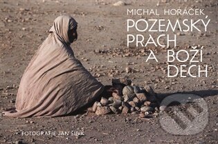 Kniha: Pozemský prach a Boží dech (Michal Horáček). Argo, 2026 Kniha: Pozemský prach a Boží dech (Michal Horáček). Argo, 2026