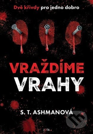 Kniha: Vraždíme vrahy 2 (S.T. Ashman). Jota, 2026 Kniha: Vraždíme vrahy 2 (S.T. Ashman). Jota, 2026