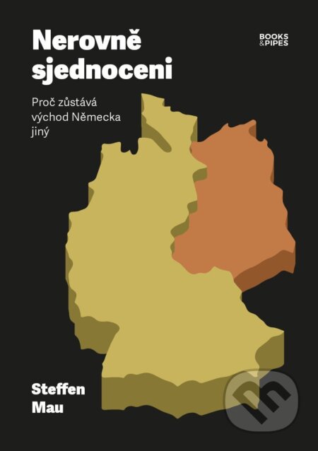 Kniha: Nerovně sjednoceni (Steffen Mau). Books & Pipes, 2026 Kniha: Nerovně sjednoceni (Steffen Mau). Books & Pipes, 2026