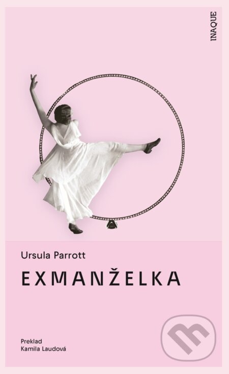 Kniha: Exmanželka (Ursula Parrott). Inaque, 2026 Kniha: Exmanželka (Ursula Parrott). Inaque, 2026