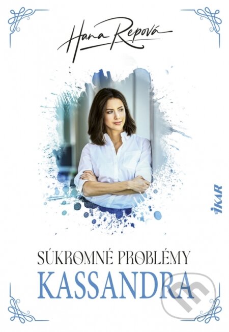 Kniha: Súkromné problémy: Kassandra (Hana Repová). Ikar, 2026 Kniha: Súkromné problémy: Kassandra (Hana Repová). Ikar, 2026