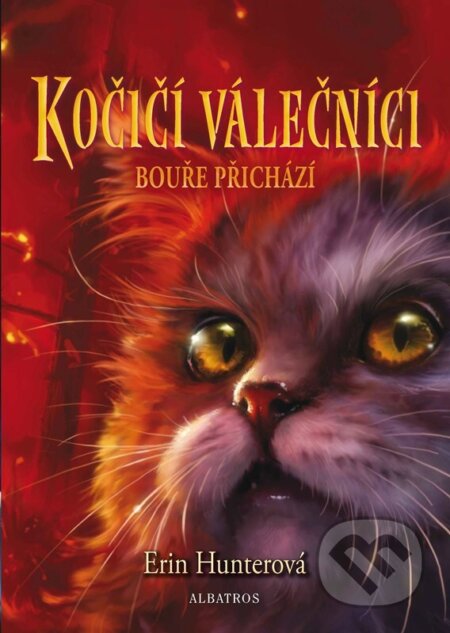 Kniha: Kočičí válečníci (4) - Bouře přichází (Erin Hunter). Albatros CZ, 2026 Kniha: Kočičí válečníci (4) - Bouře přichází (Erin Hunter). Albatros CZ, 2026