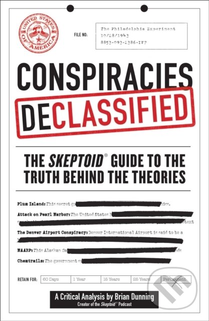 Kniha: Conspiracies Declassified (Brian Dunning). Adams Media, 2018 Kniha: Conspiracies Declassified (Brian Dunning). Adams Media, 2018