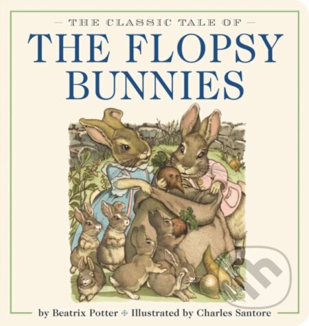 Kniha: The Classic Tale of the Flopsy Bunnies Oversized Padded Board Book (Potter Beatrix). , 2020 Kniha: The Classic Tale of the Flopsy Bunnies Oversized Padded Board Book (Potter Beatrix). , 2020