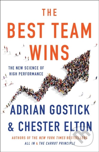 Kniha: The Best Team Wins (Adrian Gostick a Chester Elton). Simon & Schuster, 2018 Kniha: The Best Team Wins (Adrian Gostick a Chester Elton). Simon & Schuster, 2018
