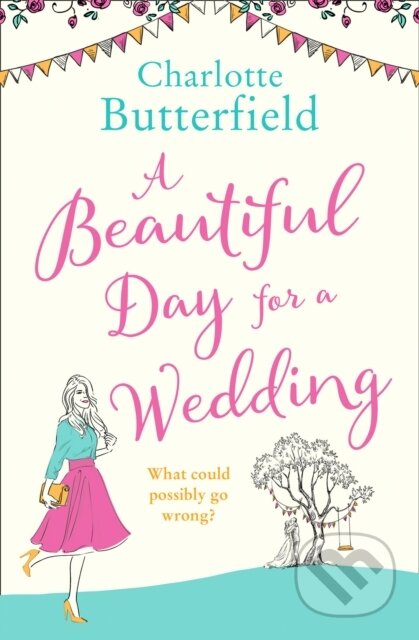 Kniha: A Beautiful Day for a Wedding (Charlotte Butterfield). One More Chapter, 2018 Kniha: A Beautiful Day for a Wedding (Charlotte Butterfield). One More Chapter, 2018
