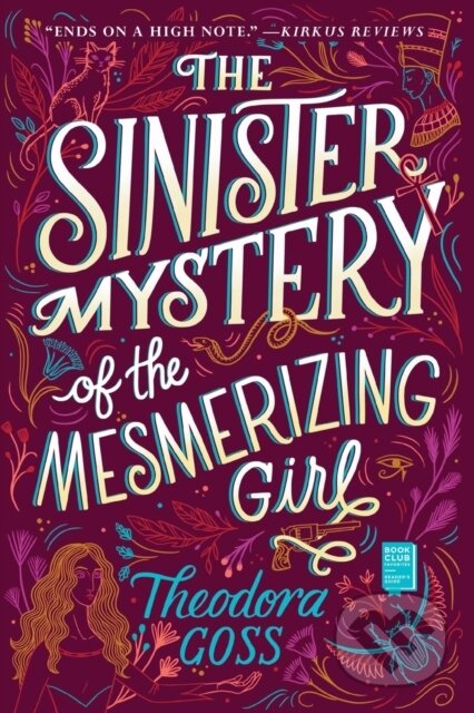 Kniha: The Sinister Mystery of the Mesmerizing Girl (Theodora Goss). SAGA, 2020 Kniha: The Sinister Mystery of the Mesmerizing Girl (Theodora Goss). SAGA, 2020
