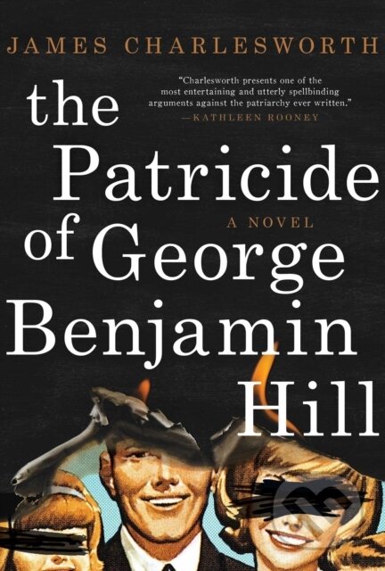 Kniha: The Patricide of George Benjamin Hill (James Charlesworth). , 2019 Kniha: The Patricide of George Benjamin Hill (James Charlesworth). , 2019