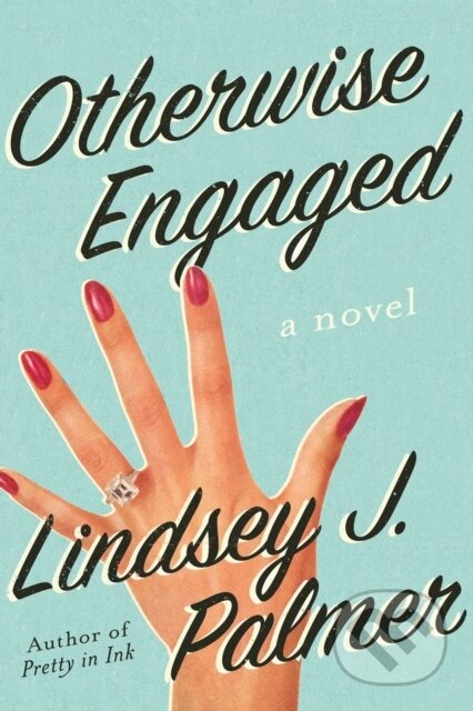 Kniha: Otherwise Engaged (Lindsey J. Palmer). , 2018 Kniha: Otherwise Engaged (Lindsey J. Palmer). , 2018