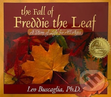 Kniha: Fall of Freddie the Leaf (Leo Buscaglia). , 2024 Kniha: Fall of Freddie the Leaf (Leo Buscaglia). , 2024