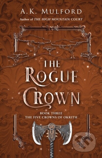 Kniha: The Rogue Crown (A K Mulford). HarperCollins, 2023 Kniha: The Rogue Crown (A K Mulford). HarperCollins, 2023