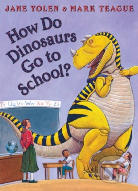 Kniha: How Do Dinosaurs Go To School? (Jane Yolen). HarperCollins, 2023 Kniha: How Do Dinosaurs Go To School? (Jane Yolen). HarperCollins, 2023