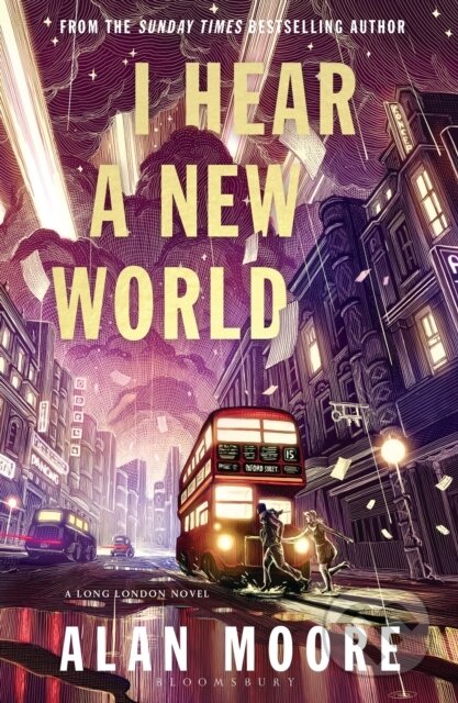 Kniha: I Hear A New World (Alan Moore). Bloomsbury, 2026 Kniha: I Hear A New World (Alan Moore). Bloomsbury, 2026