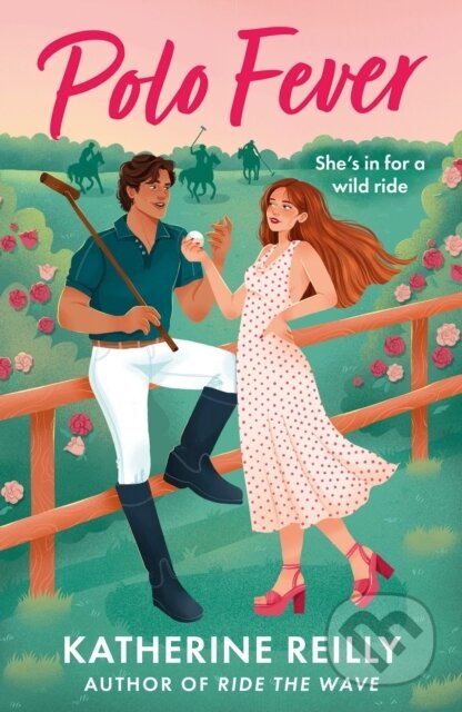 Kniha: Polo Fever (Katherine Reilly). Bloomsbury, 2026 Kniha: Polo Fever (Katherine Reilly). Bloomsbury, 2026