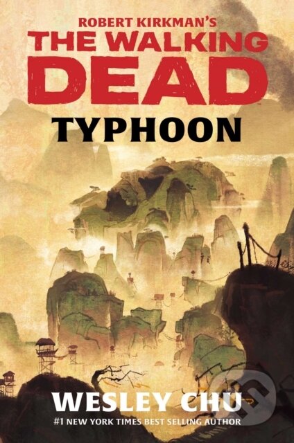 Kniha: Robert Kirkman's The Walking Dead: Typhoon (Wesley Chu). Simon & Schuster, 2019 Kniha: Robert Kirkman's The Walking Dead: Typhoon (Wesley Chu). Simon & Schuster, 2019