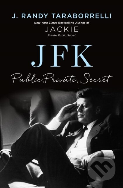 Kniha: JFK (J. Randy Taraborrelli). Canelo, 2026 Kniha: JFK (J. Randy Taraborrelli). Canelo, 2026