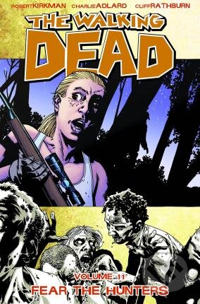 Kniha: The Walking Dead Volume 11 (Robert Kirkman). , 2010 Kniha: The Walking Dead Volume 11 (Robert Kirkman). , 2010