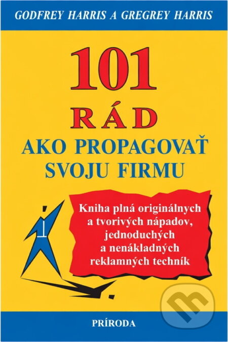 Kniha: 101 rád ako propagovať svoju firmu (Príroda). Príroda Kniha: 101 rád ako propagovať svoju firmu (Príroda). Príroda