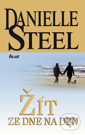 Kniha: Žít ze dne na den (Danielle Steel). Ikar CZ, 2010 Kniha: Žít ze dne na den (Danielle Steel). Ikar CZ, 2010