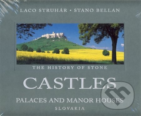 Kniha: Castles - Palaces and Manor Houses - The History of Stone (Laco Struhár a Stano Bellan). Spektrum grafik Kniha: Castles - Palaces and Manor Houses - The History of Stone (Laco Struhár a Stano Bellan). Spektrum grafik