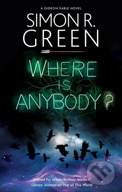 Kniha: Where is Anybody? (Simon R. Green). Severn House, 2024 Kniha: Where is Anybody? (Simon R. Green). Severn House, 2024