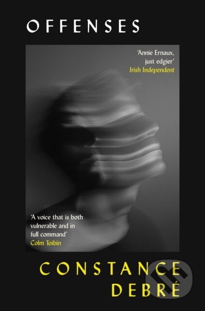 Kniha: Offenses (Constance Debre). Tuskar Rock Press, 2026 Kniha: Offenses (Constance Debre). Tuskar Rock Press, 2026
