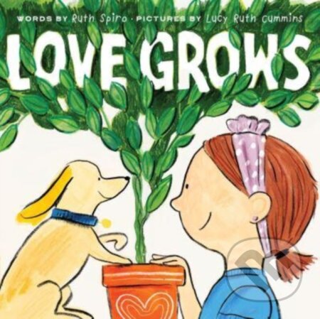 Kniha: Love Grows (Ruth Spiro). HarperCollins, 2024 Kniha: Love Grows (Ruth Spiro). HarperCollins, 2024