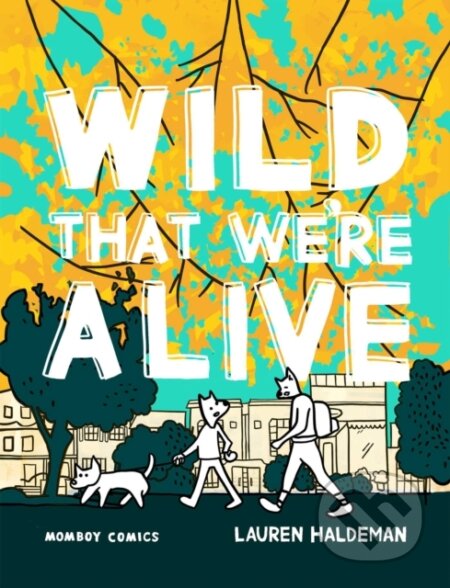 Kniha: Wild That We're Alive (Lauren Haldeman). Andrews McMeel, 2026 Kniha: Wild That We're Alive (Lauren Haldeman). Andrews McMeel, 2026