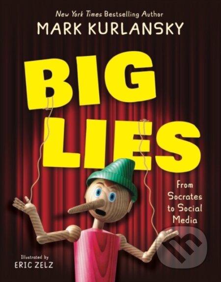 Kniha: BIG LIES (Eric Zelz a Mark Kurlansky). Tilbury House, 2022 Kniha: BIG LIES (Eric Zelz a Mark Kurlansky). Tilbury House, 2022