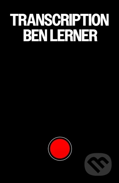 Kniha: Transcription (Ben Lerner). Granta Books, 2026 Kniha: Transcription (Ben Lerner). Granta Books, 2026