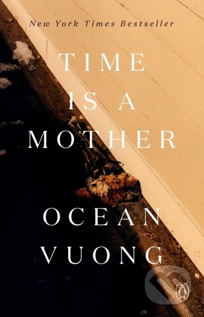 Kniha: Time Is a Mother (Ocean Vuong). , 1900 Kniha: Time Is a Mother (Ocean Vuong). , 1900