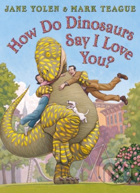 Kniha: How Do Dinosaurs Say I (Jane Yolen). HarperCollins, 2023 Kniha: How Do Dinosaurs Say I (Jane Yolen). HarperCollins, 2023