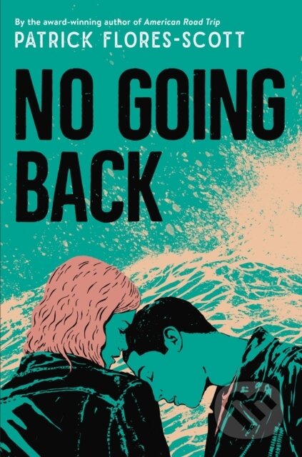 Kniha: No Going Back (Patrick Flores-Scott). , 2024 Kniha: No Going Back (Patrick Flores-Scott). , 2024