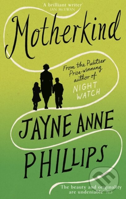 Kniha: MotherKind (Jayne Anne Phillips). Fleet, 2026 Kniha: MotherKind (Jayne Anne Phillips). Fleet, 2026