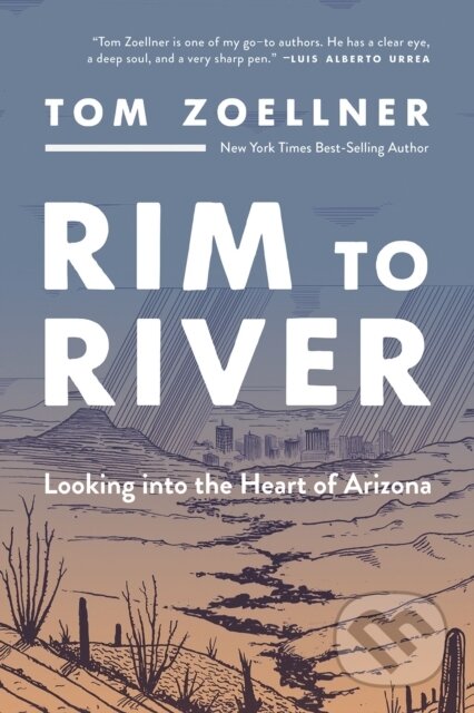 Kniha: Rim to River (Tom Zoellner). University of Arizona, 2023 Kniha: Rim to River (Tom Zoellner). University of Arizona, 2023