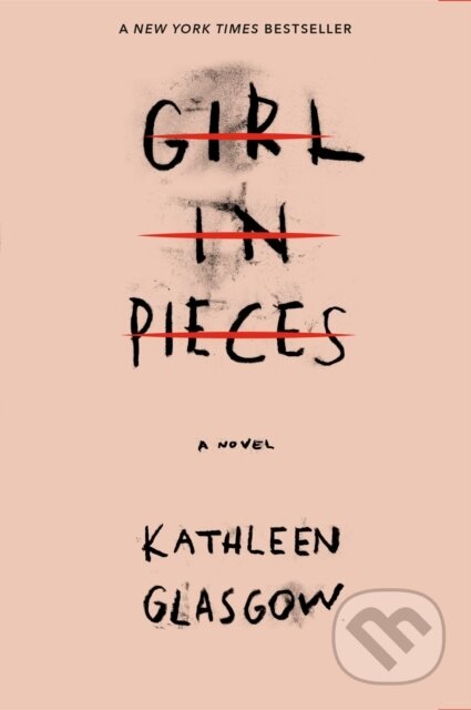 Kniha: Girl in Pieces (Kathleen Glasgow). , 1900 Kniha: Girl in Pieces (Kathleen Glasgow). , 1900