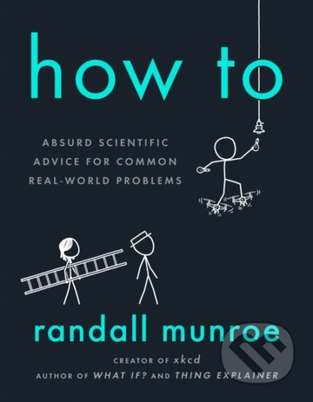 Kniha: How To (Randall Munroe). , 1900 Kniha: How To (Randall Munroe). , 1900