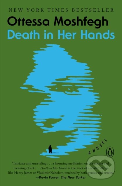 Kniha: Death in Her Hands (Ottessa Moshfegh). Penguin Books, 2021 Kniha: Death in Her Hands (Ottessa Moshfegh). Penguin Books, 2021