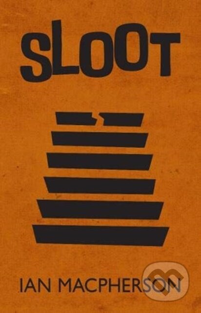 Kniha: SLOOT (Ian Macpherson). Bluemoose Books, 2019 Kniha: SLOOT (Ian Macpherson). Bluemoose Books, 2019