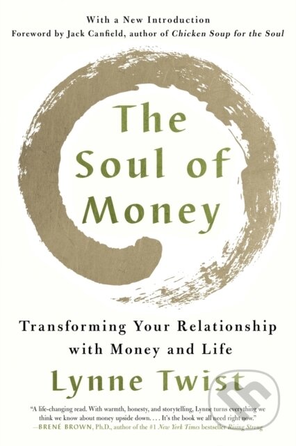 Kniha: The Soul of Money (Lynne Twist). WW Norton & Co, 2017 Kniha: The Soul of Money (Lynne Twist). WW Norton & Co, 2017